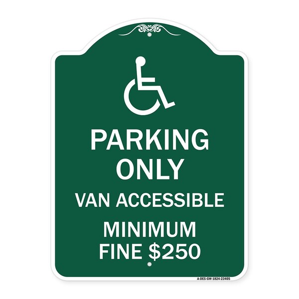 Signmission Parking Van Accessible Minimum Fine $250, Green & White Aluminum Sign, 18" x 24", GW-1824-23405 A-DES-GW-1824-23405 - main